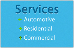 Services: Automotive, Residential, Commercial